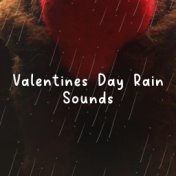 Valentines Day Rain Sounds