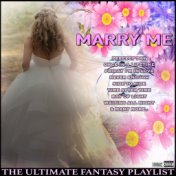 Marry Me The Ultimate Fantasy Playlist