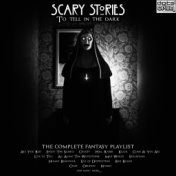 Scary Stories To Tell In The Dark - The Complete Fantasy Playlist