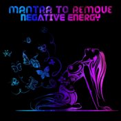 Mantra to Remove Negative Energy – Positive Energy Flow, Right Path, Happy and Successful Life