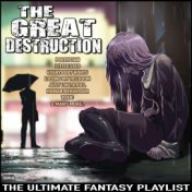 The Great Destruction The Ultimate Fantasy Playlist