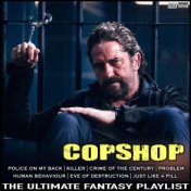 Copshop The Ultimate Fantasy Playlist
