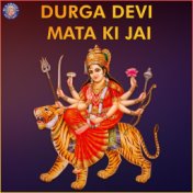 Durga Devi Mata Ki Jai