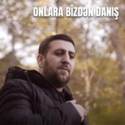 Onlara bizdən danış