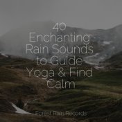 40 Enchanting Rain Sounds to Guide Yoga & Find Calm