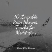 40 Loopable Rain Shower Tracks for Meditation