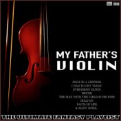 My Father's Violin The Ultimate Fantasy Playlist