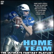 Home Team The Ultimate Fantasy Playlist