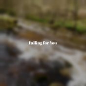 Falling for You