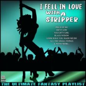 I Fell In Love With a Stripper The Ultimate Fantasy Playlist