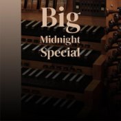 Big Midnight Special