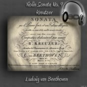 Violin Sonata No. 9, Op. 47 in A major - Ludwig van Beethoven (8D Binaural Remastered - Music Therapy)