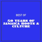 Best of 50 Years of Jamaica Roots & Culture