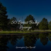 50 Spirit Baby Lounge