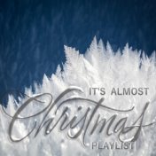 It's Almost Christmas Playlist