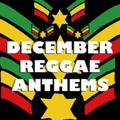 December Reggae Anthems