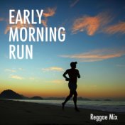 Early Morning Run Reggae Mix