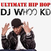 Ultimate Hip Hop: DJ Whoo Kid