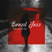 Brazil Jazz for a Rainy Day
