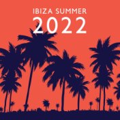 Ibiza Summer 2022: Tropical House for Deep Chillout in Paradise