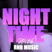 Nigttimes With RnB Music