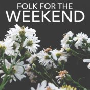 Folk For The Weekend
