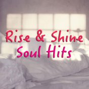 Rise & Shine Soul Hits