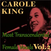 Most Transcendental Female Vocals: Carole King, Vol.2