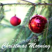 Sounds Of Christmas Morning