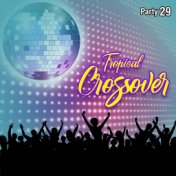Tropical Crossover Party, Vol. 29