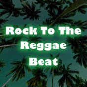 Rock To The Reggae Beat