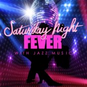 Saturday Night Fever With Jazz Music