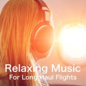 Relaxing Music For Long Haul Flights