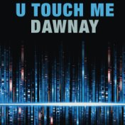 U Touch Me