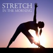 Stretch In The Morning