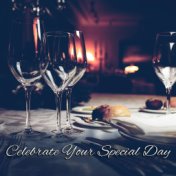 Celebrate Your Special Day (Smooth Jazz, Easy Listening Jazz, Rest)