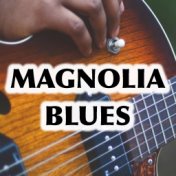 Magnolia Blues