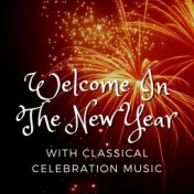 Welcome In The New With With Classical Celebration Music