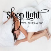 Sleep Tight With Blues Music