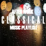 After Work Classical Music Playlist