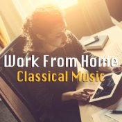Work From Home Classical Music