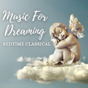 Music For Dreaming: Bedtime Classical