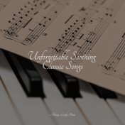 Unforgettable Soothing Classic Songs