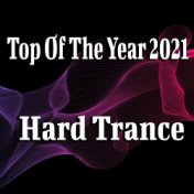 Top Of The Year 2021 Hard Trance