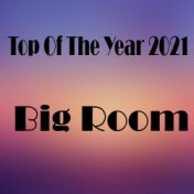 Top Of The Year 2021 Big Room