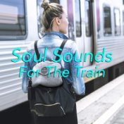 Soul Sounds For The Train
