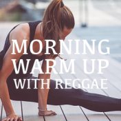 Morning Warm Up With Reggae