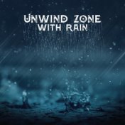 Unwind Zone with Rain – New Age Music for Calmness and Rest