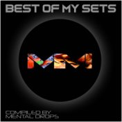 Best of My Sets - Compiled by Mental Drops