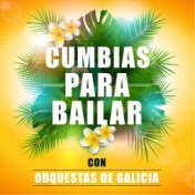 Cumbias para Bailar Con Orquestas de Galicia